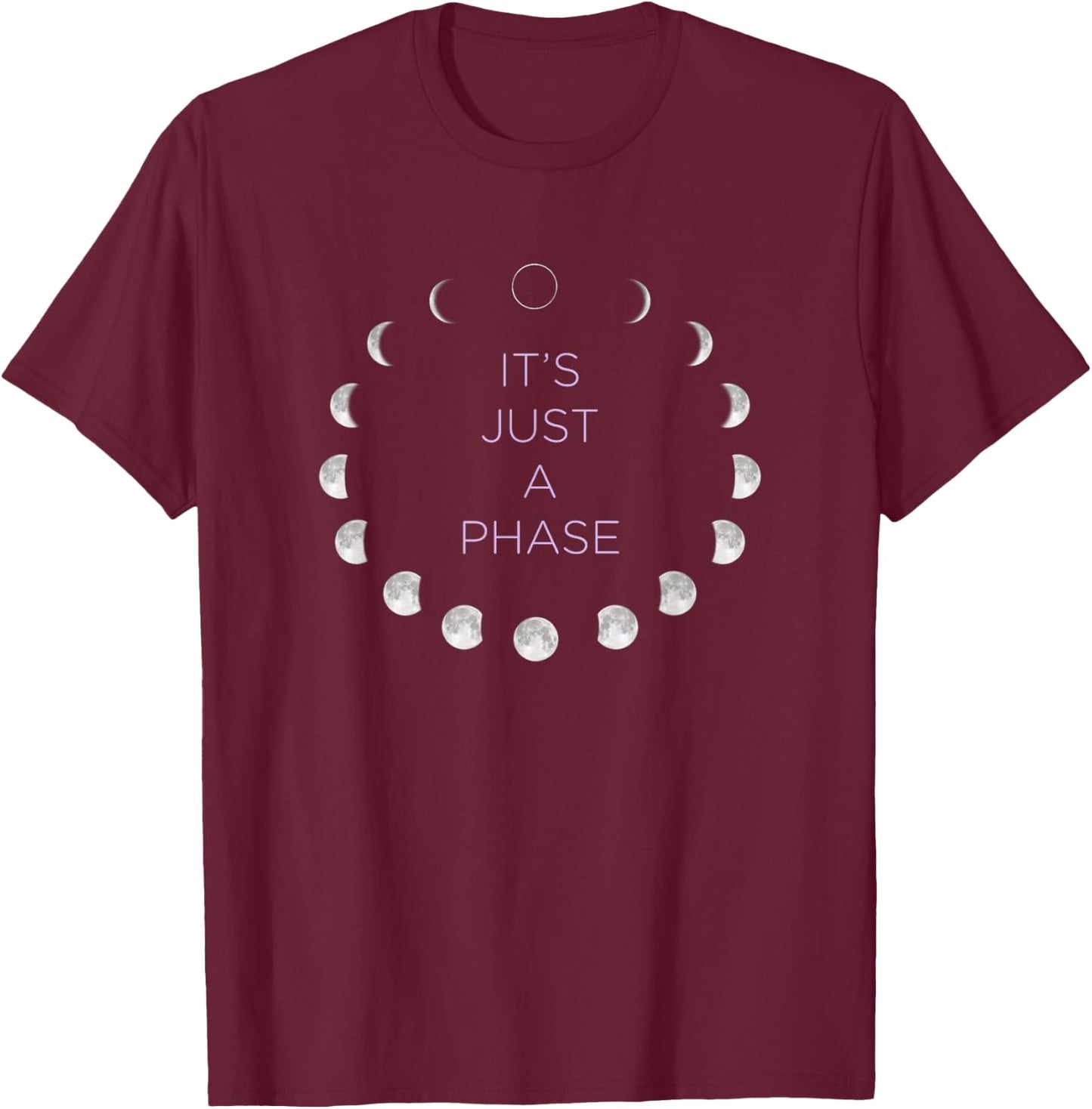 It's Just a Phase Design Featuring the Moon Phases T-Shirt - T-Shirt | Maroon