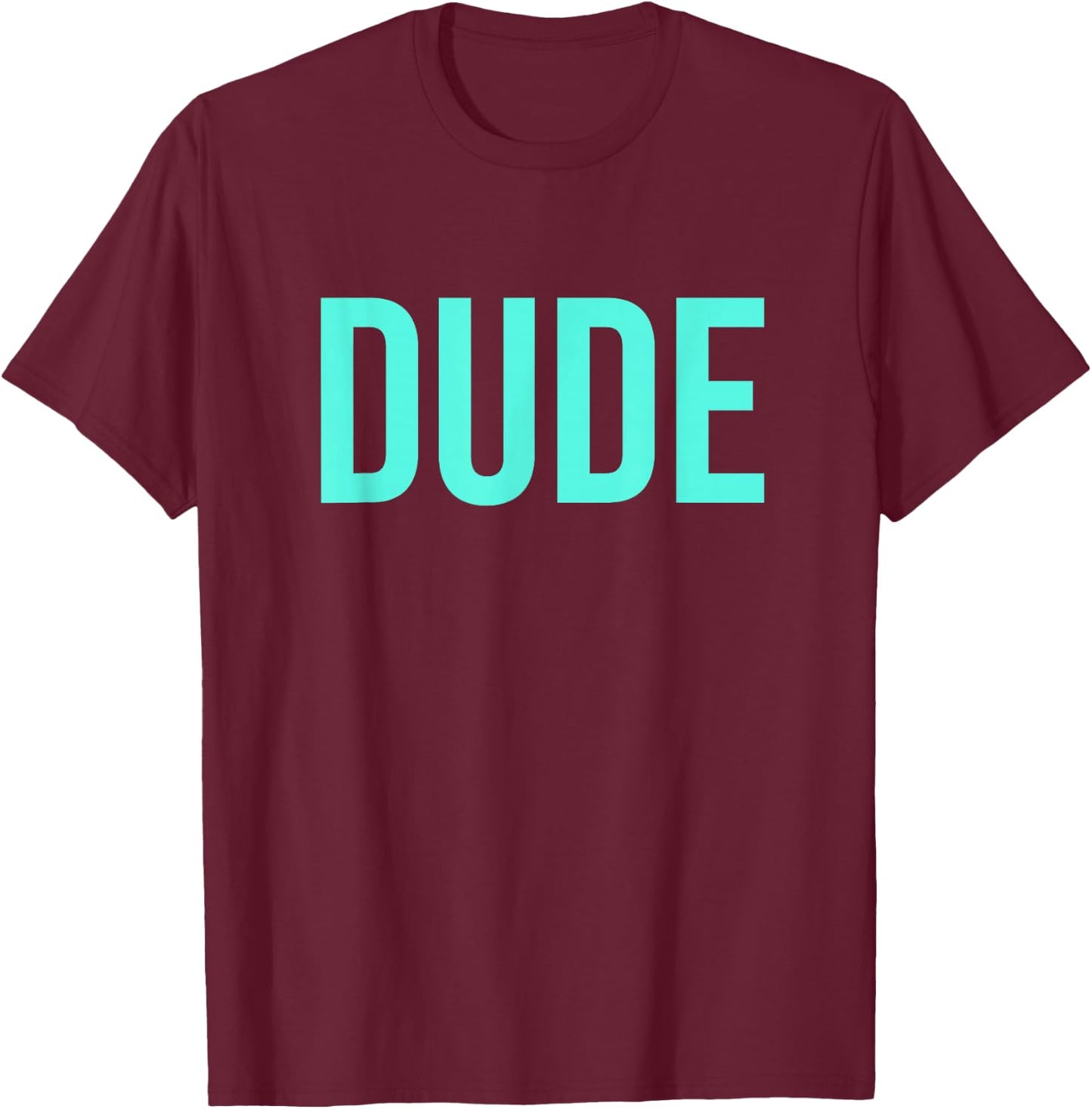 Dude Shirt Boys Children Men Young Dude T Shirt Dude T-Shirt - T-Shirt | Maroon