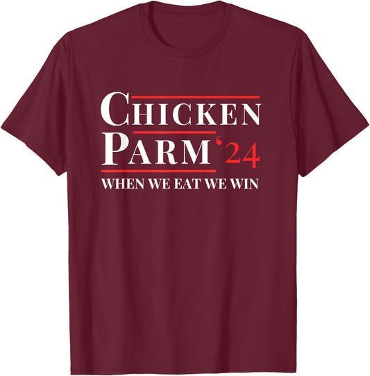 Chicken Parm Election 2024 When we eat we win Parody of Ha T-Shirt - T-Shirt | Maroon