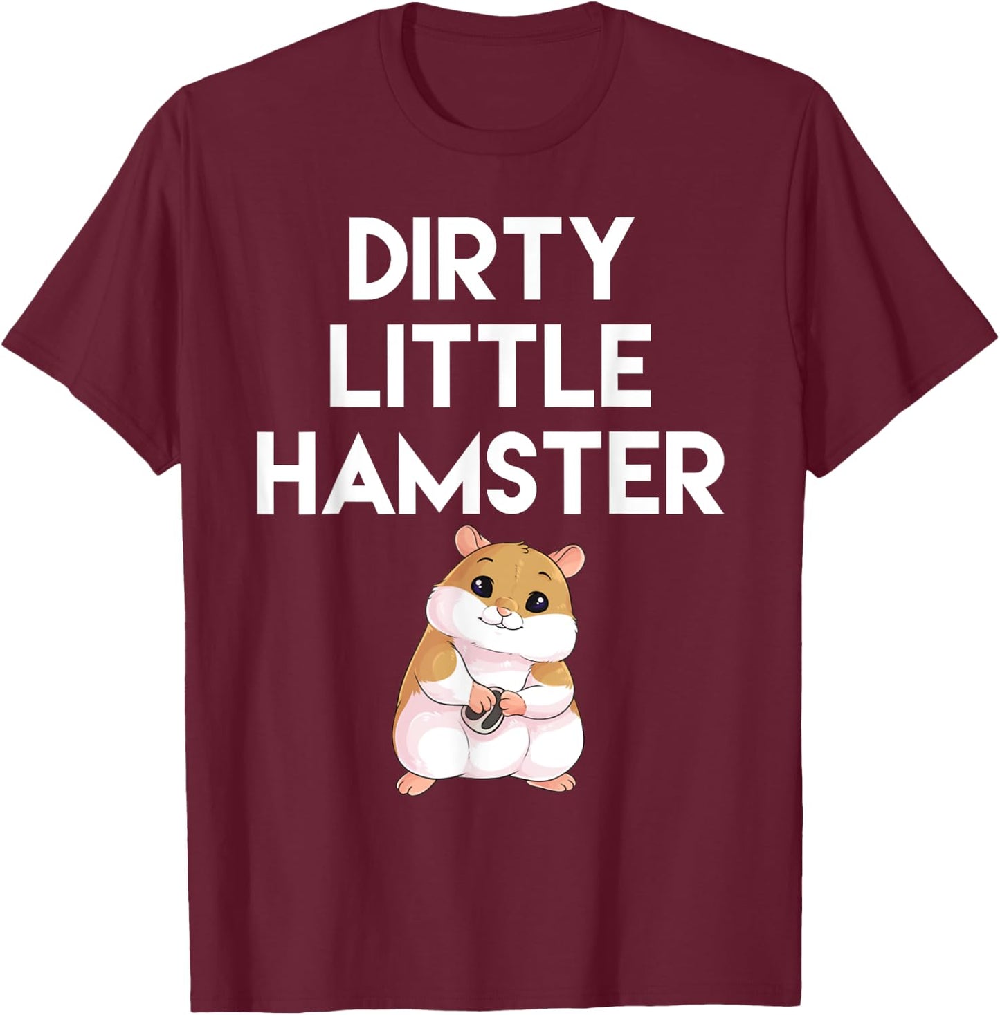 Dirty Little Hamster Cute Hamster Picture T-Shirt - T-Shirt | Maroon