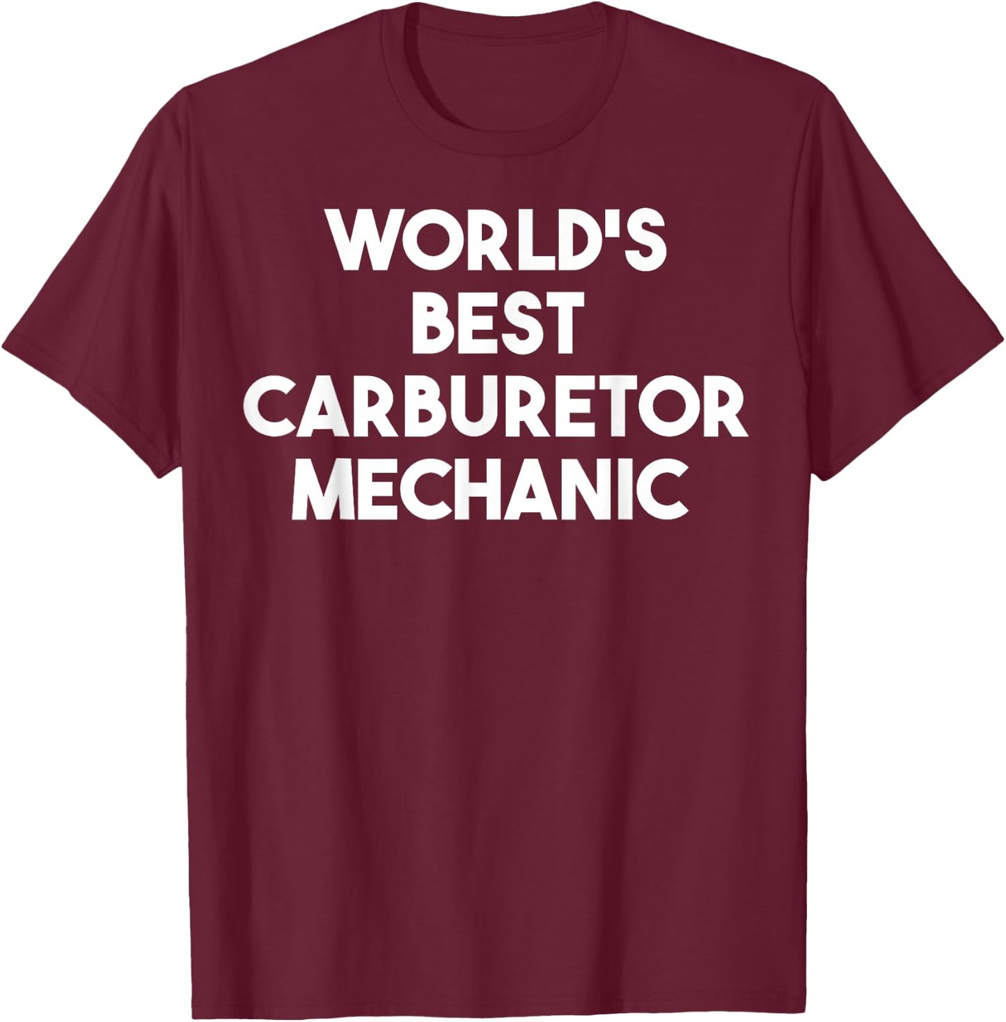 World's Best Carburetor Mechanic T-Shirt - T-Shirt | Maroon