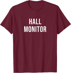 Hall Monitor T-Shirt - T-Shirt | Maroon