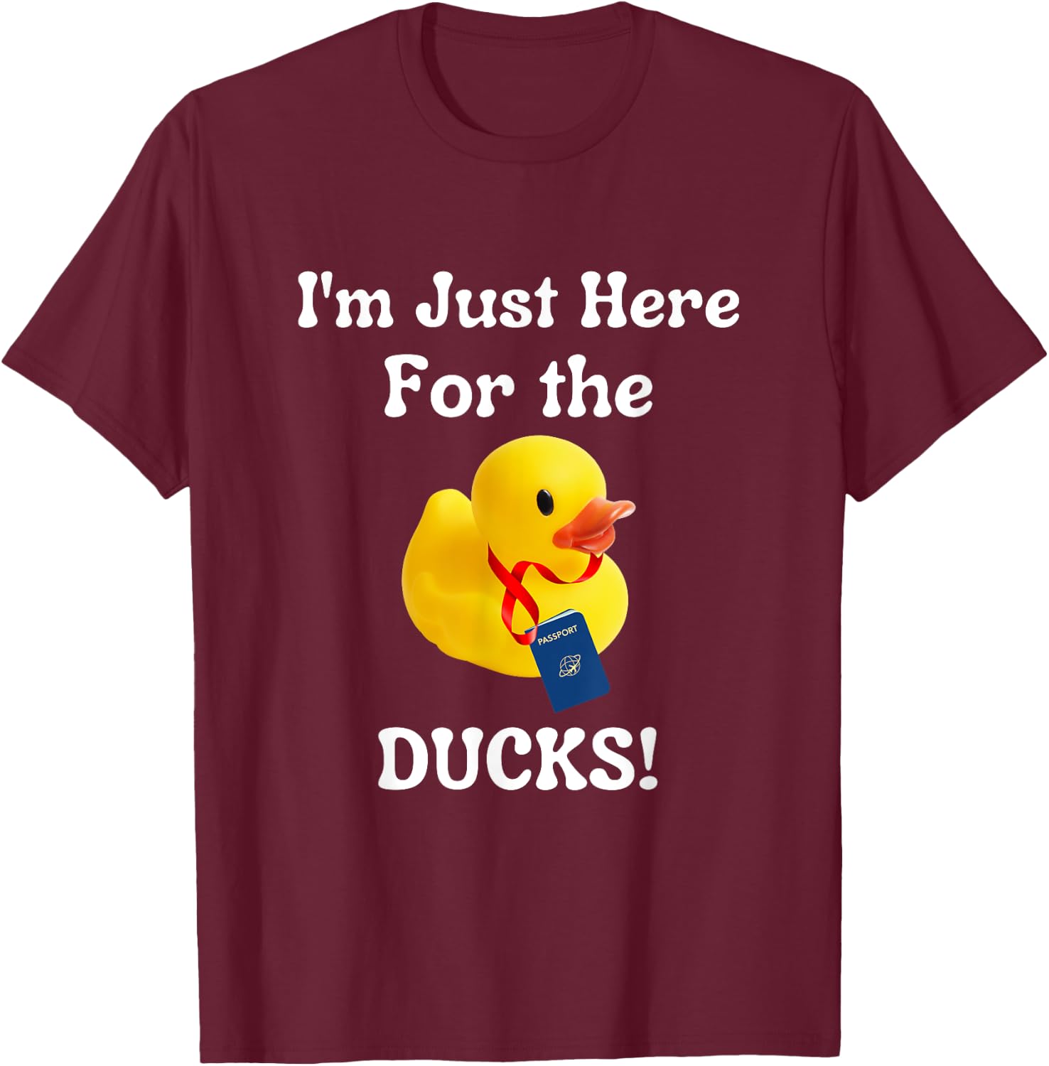 I'm Just Here for the Ducks Cruisin Huntin Hidin Findin T-Shirt - T-Shirt | Maroon