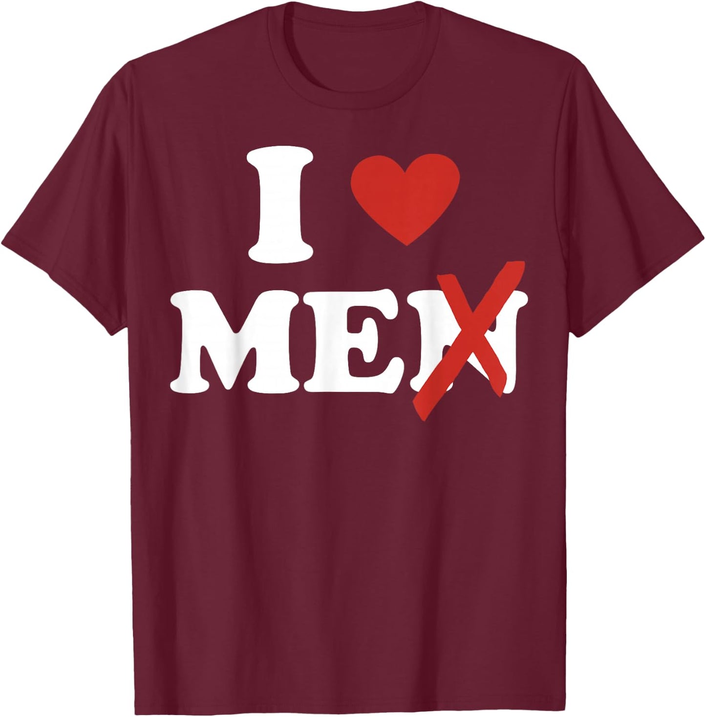 I Love Me I Heart Me Shirt I Love Men Without The N , Black, S T-Shirt - T-Shirt | Maroon