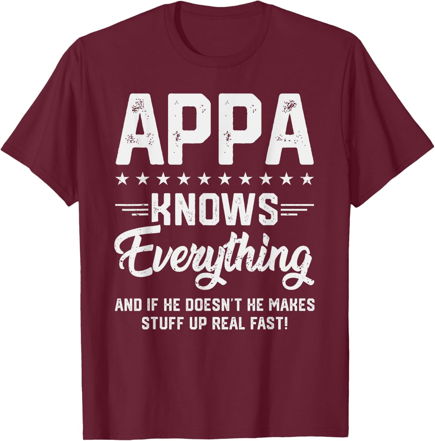 Appa Knows Everything Funny Dad Jokes Humor T-Shirt - T-Shirt | Maroon