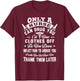Only a nurse can drug you cut your clothes off tie you down T-Shirt - T-Shirt | Maroon