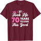 It Took Me 70 Years To Look This Good Woman 70th Birthday T-Shirt - T-Shirt | Maroon