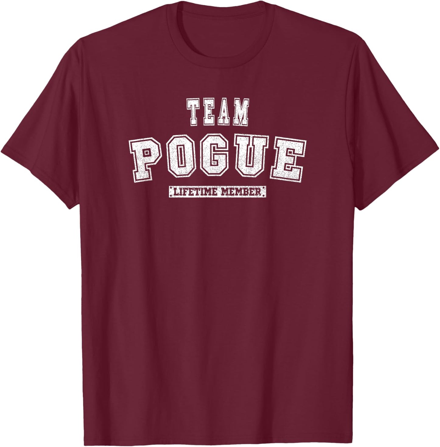 Team POGUE Lifetime Member Family Last Name T-Shirt - T-Shirt | Maroon
