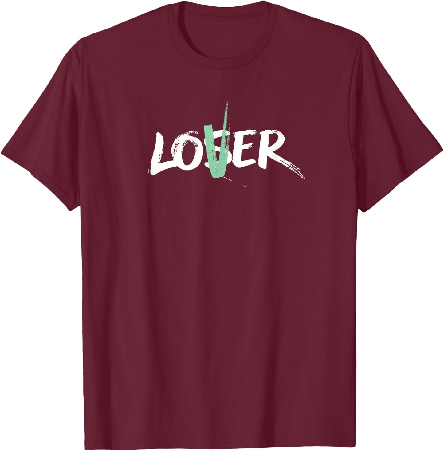 Be a Lover, Not a Loser (Mint V) T-Shirt - T-Shirt | Maroon