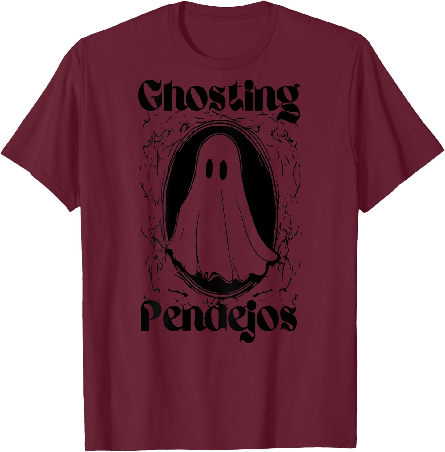 Ghosting Pendejos Funny Mexican Ghost Halloween (ON BACK) T-Shirt - T-Shirt | Maroon