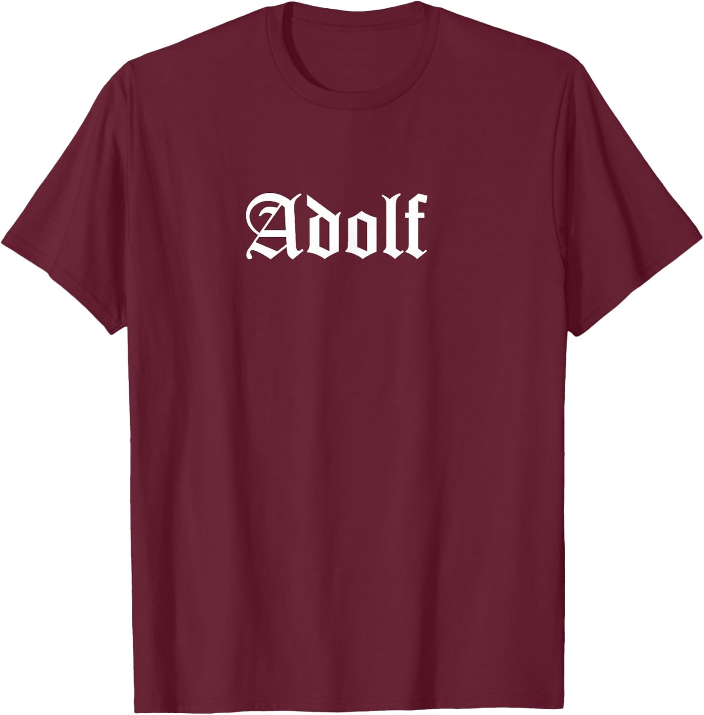 Name Adolf T-Shirt - T-Shirt | Maroon