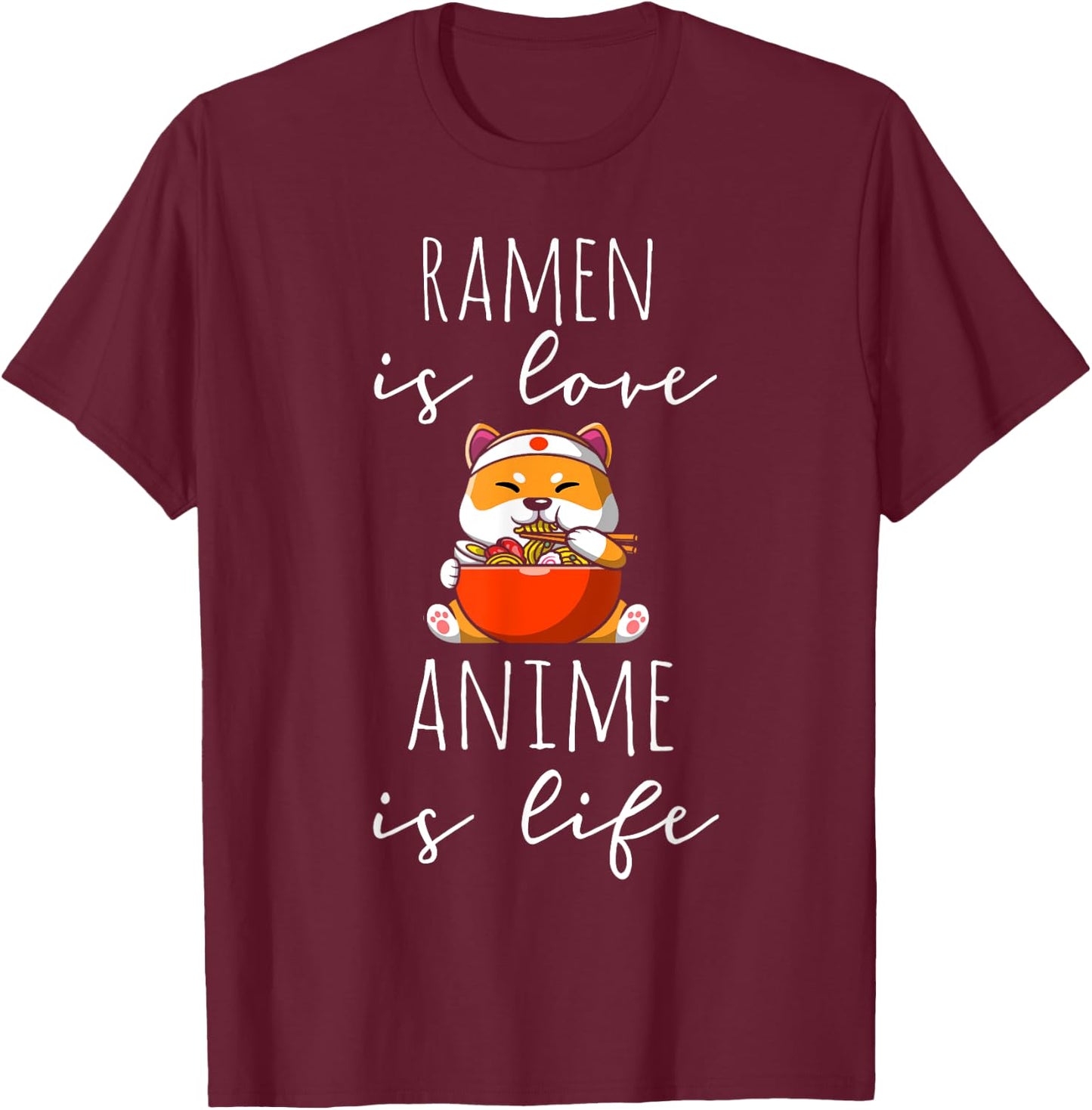 Ramen is Love Anime is Life Manga Lover Anime Merch Otaku T-Shirt - T-Shirt | Maroon