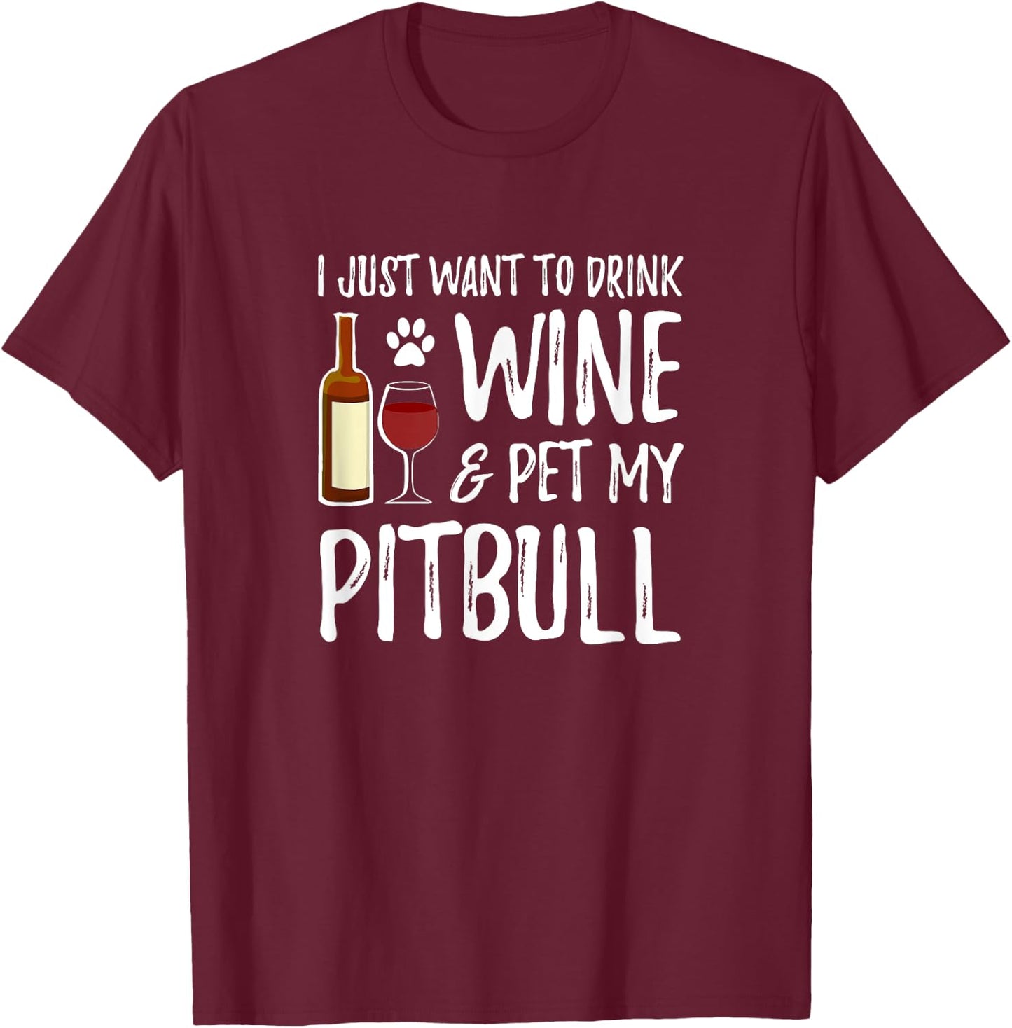 Wine and Pitbull for Pitbull Dog Mom Men Women T-Shirt - T-Shirt | Maroon