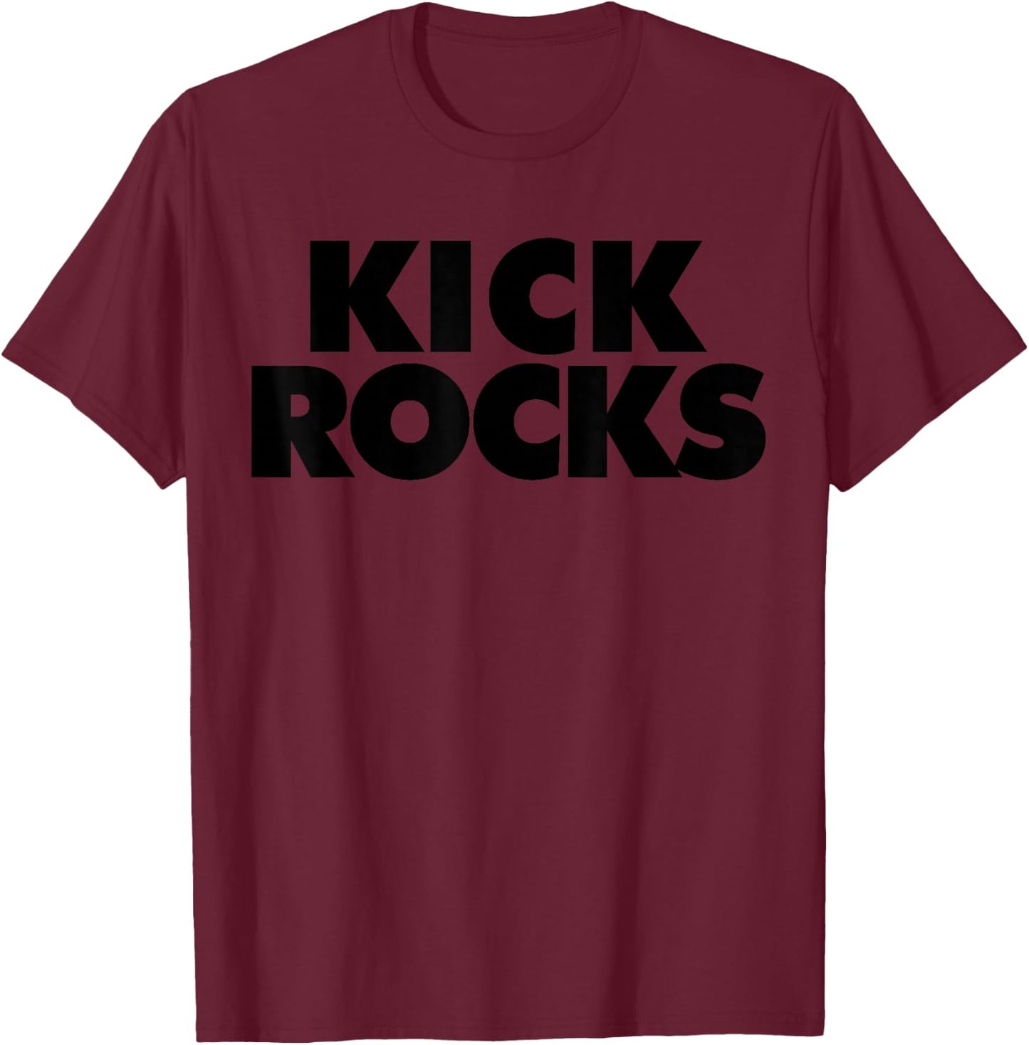 Kick Rocks T-Shirt - T-Shirt | Maroon