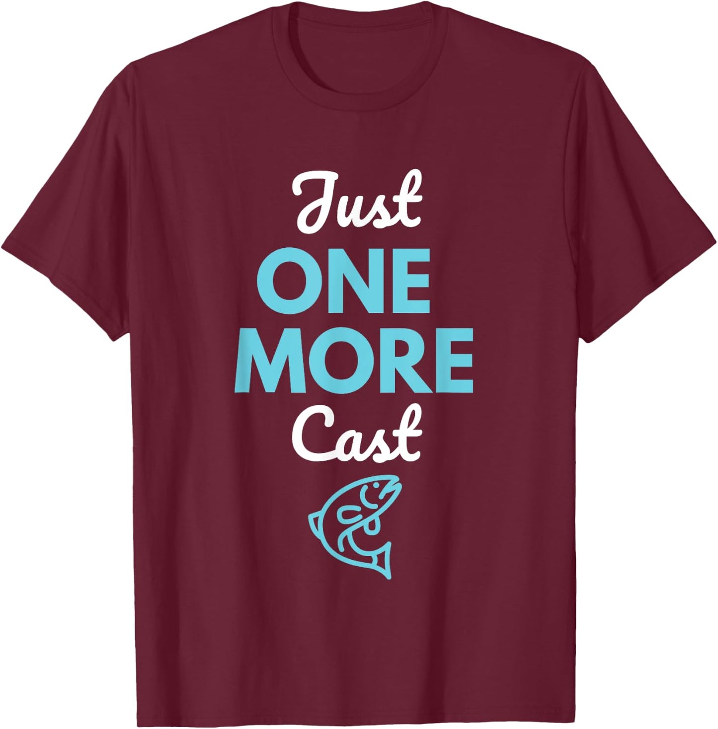 Just One More Cast Fishing T-Shirt - T-Shirt | Maroon