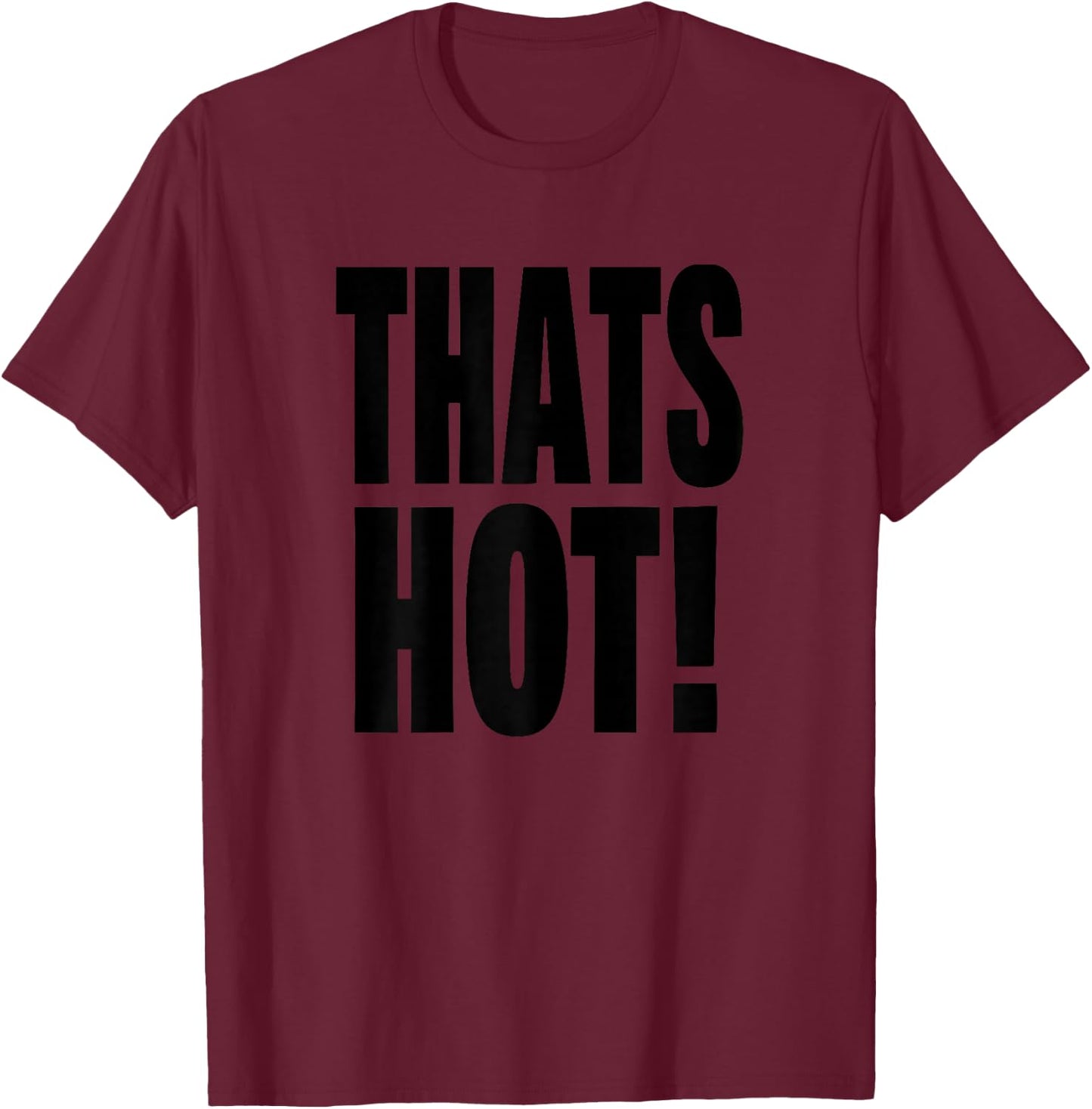 Thats Hot Your Not Front and Back Print Y2K Slogan Women T-Shirt - T-Shirt | Maroon