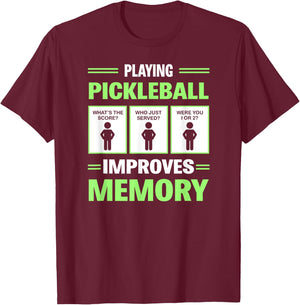 Playing Pickleball Improves Memory Funny Pickleball Dinking T-Shirt - T-Shirt | Maroon