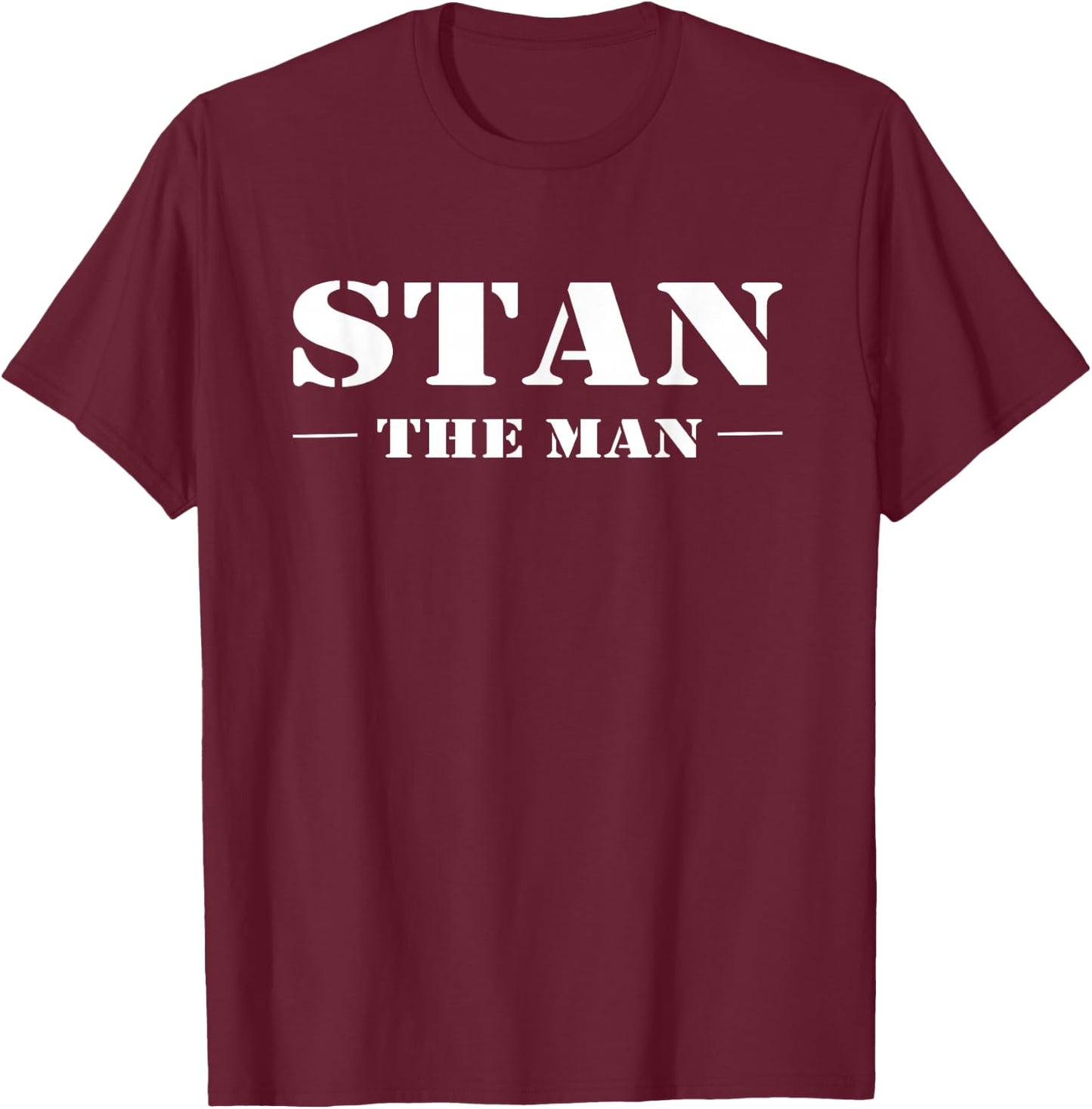 Stan The Man Geschenk Name T-Shirt - T-Shirt | Maroon