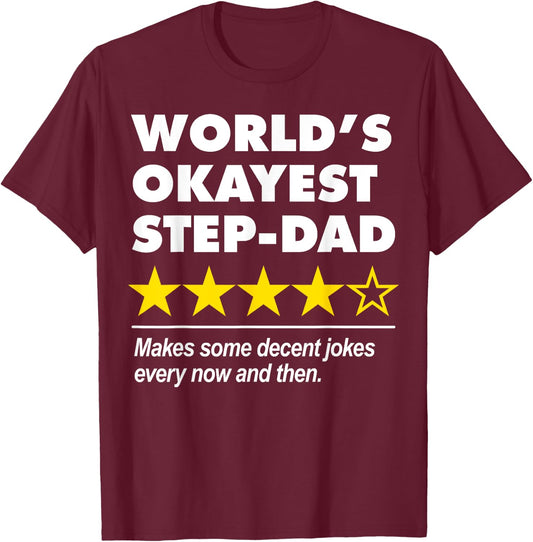 Worlds Okayest Step-Dad Star Rating Dad Joke Fathers Day T-Shirt - T-Shirt | Maroon