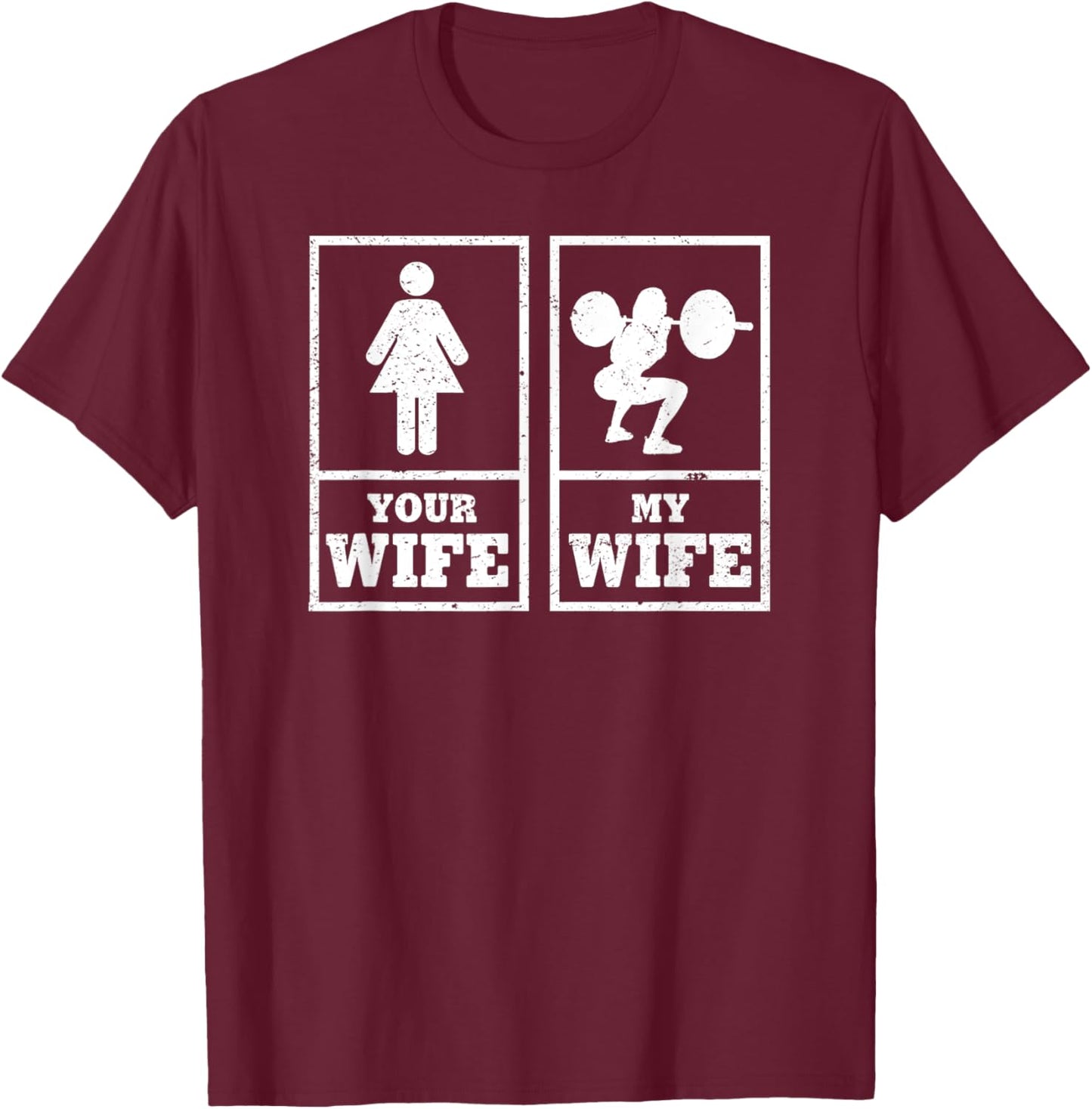 "My Wife Your Wife" Weightlifting Bodybuilder T-Shirt - T-Shirt | Maroon