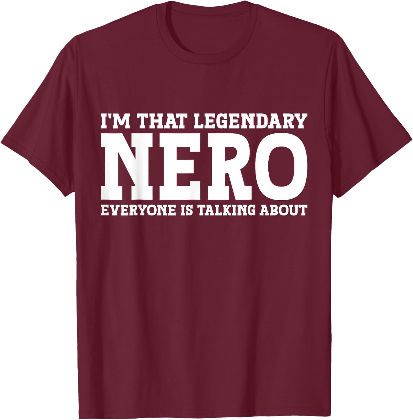 Nero Personal Name First Name Funny Nero T-Shirt - T-Shirt | Maroon