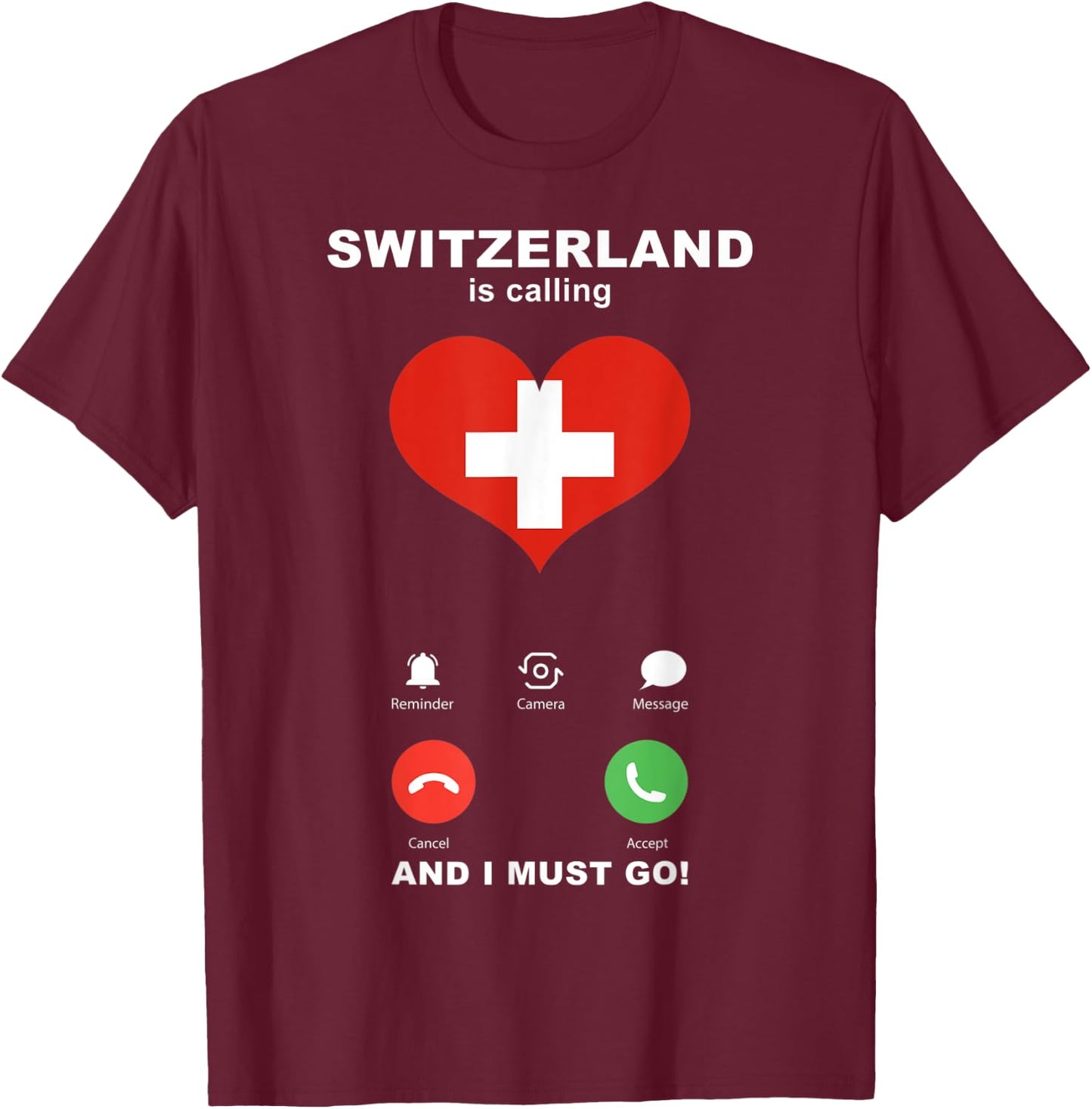 Switzerland Flag Souvenir Switzerland is calling T-Shirt - T-Shirt | Maroon