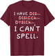 Dyslexia Awareness Reading Disorder Learning Disability T-Shirt - T-Shirt | Maroon