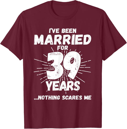Couples Married 39 Years - Funny 39th Wedding Anniversary T-Shirt - T-Shirt | Maroon