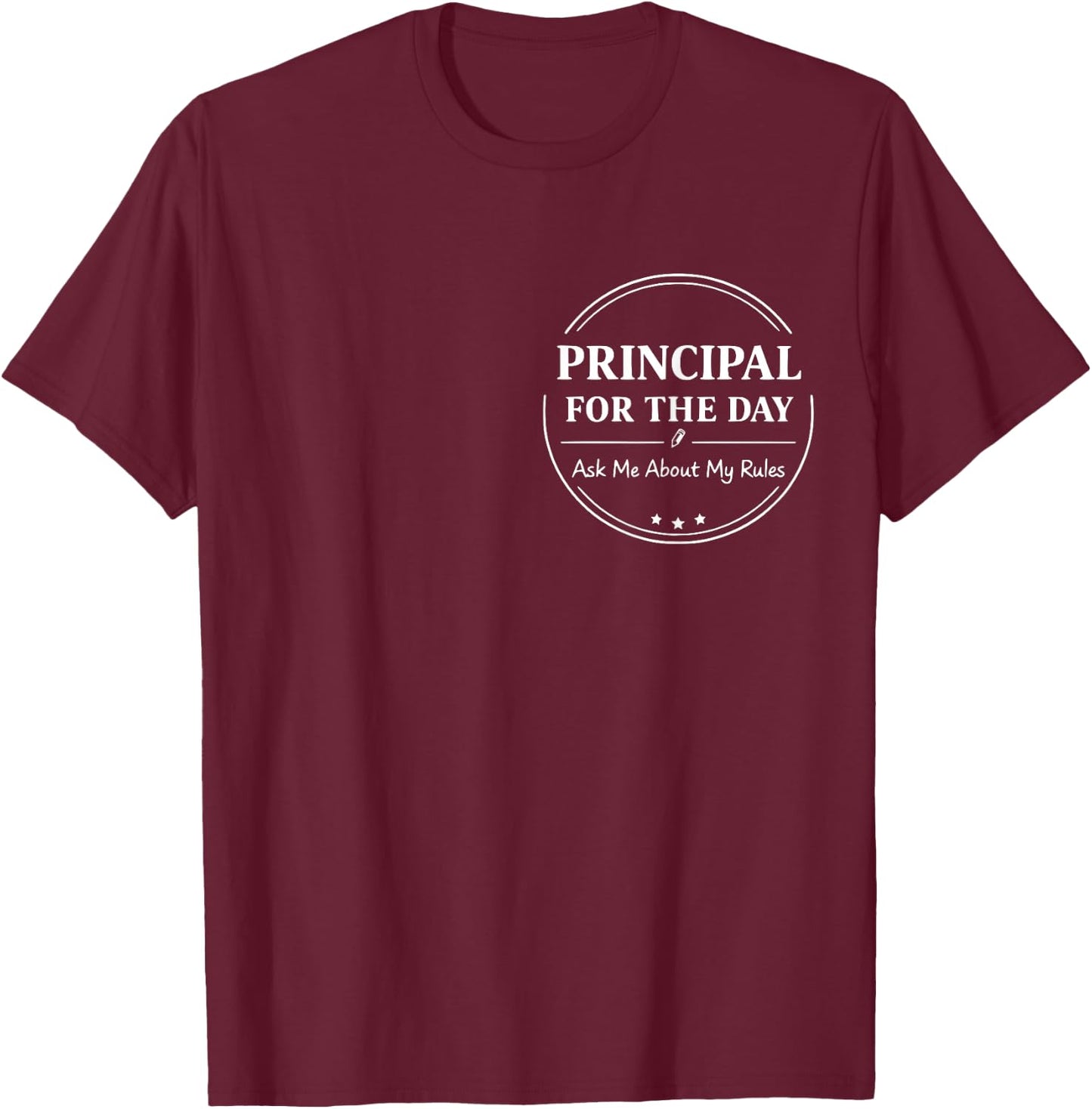 Principal for The-Day Elementary School Student Funny Kids T-Shirt - T-Shirt | Maroon