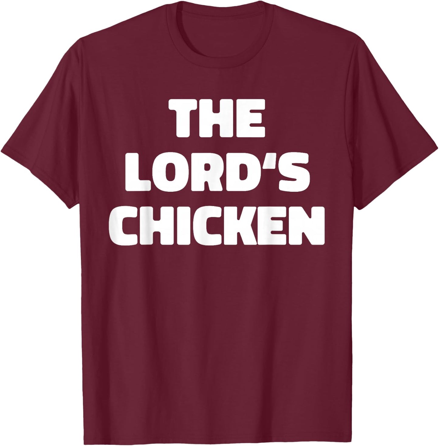 The Lord's Chicken T-Shirt - T-Shirt | Maroon