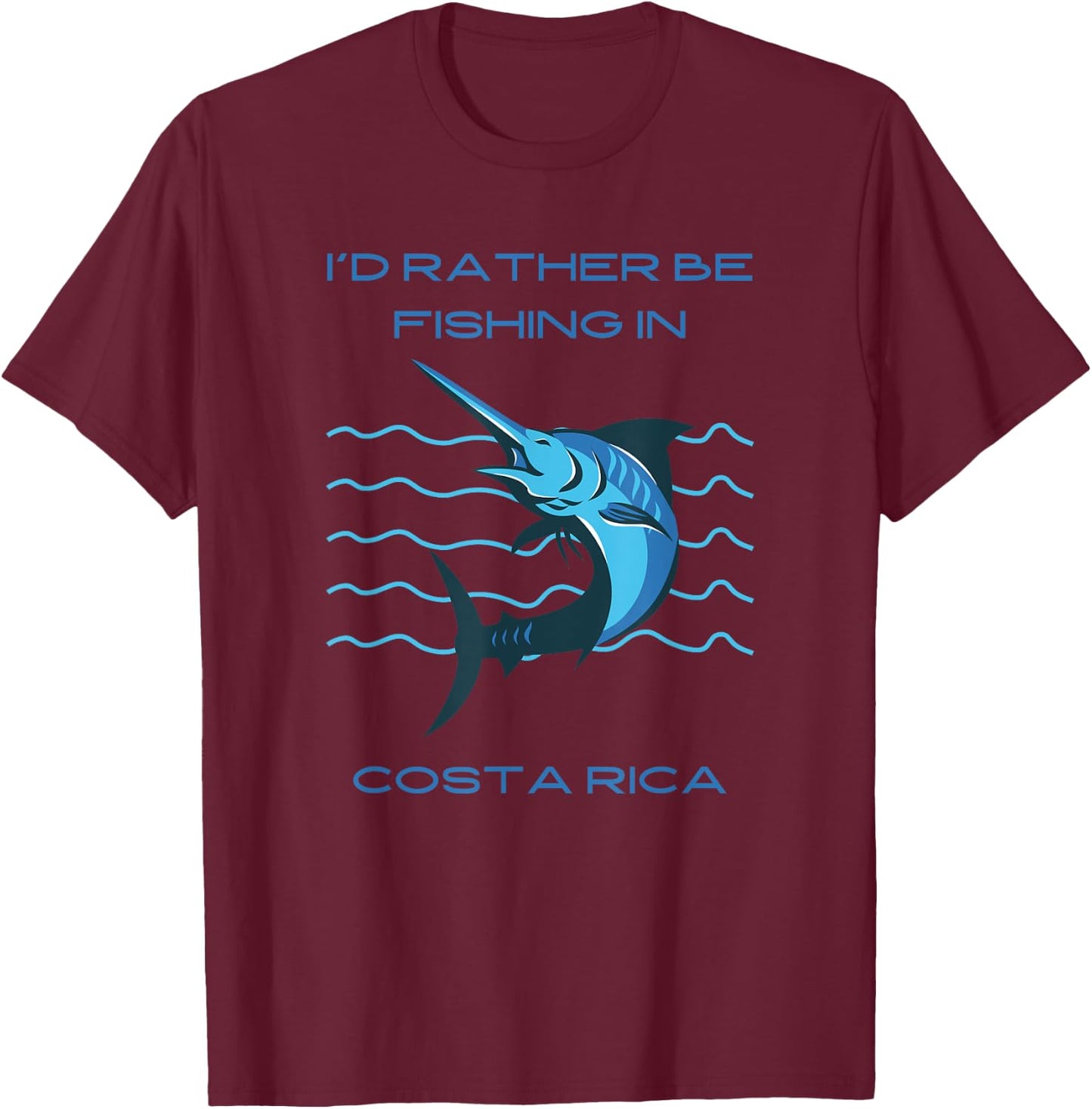 I'd Rather Be Fishing in Costa Rica Souvenir T-Shirt - T-Shirt | Maroon