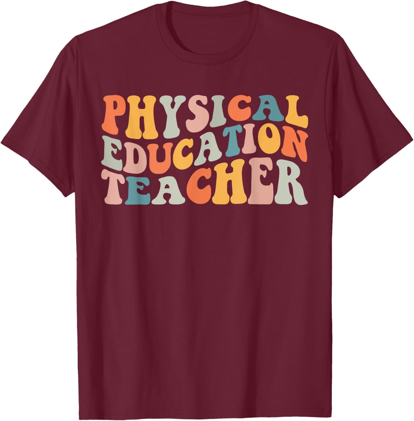 PE Teacher Vintage retro groovy Physical Education Teacher Women T-Shirt - T-Shirt | Maroon