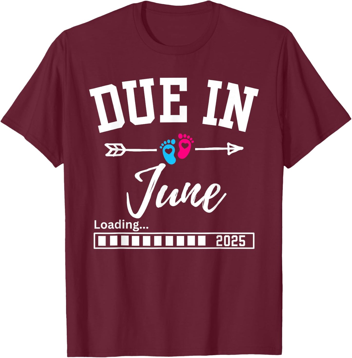 Due In June Loading 2025 New Baby Pregnancy Announcement T-Shirt - T-Shirt | Maroon