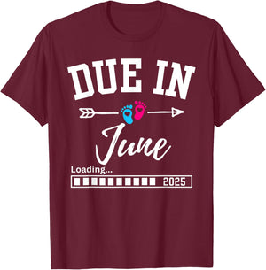 Due In June Loading 2025 New Baby Pregnancy Announcement T-Shirt - T-Shirt | Maroon