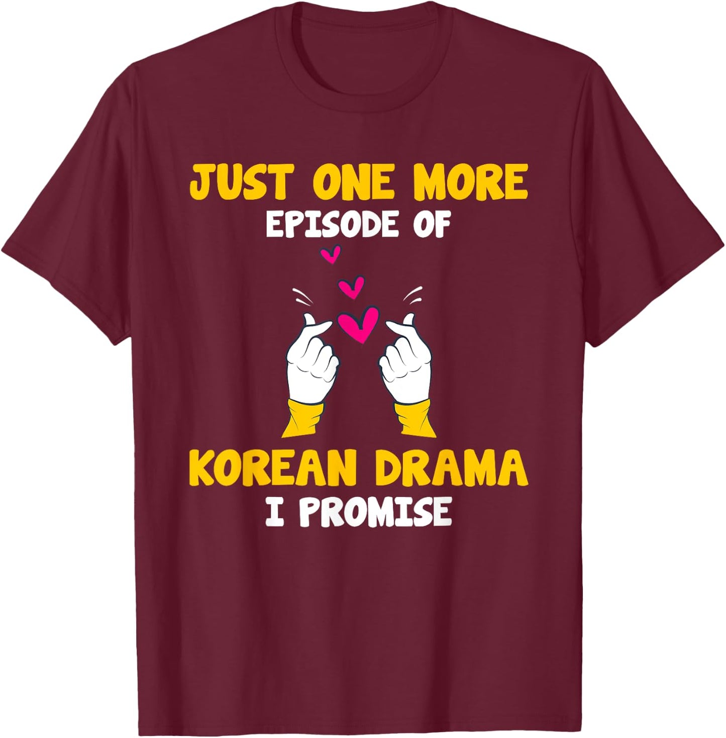 Kdrama Just one more episode of Korean Drama K-Drama T-Shirt - T-Shirt | Maroon