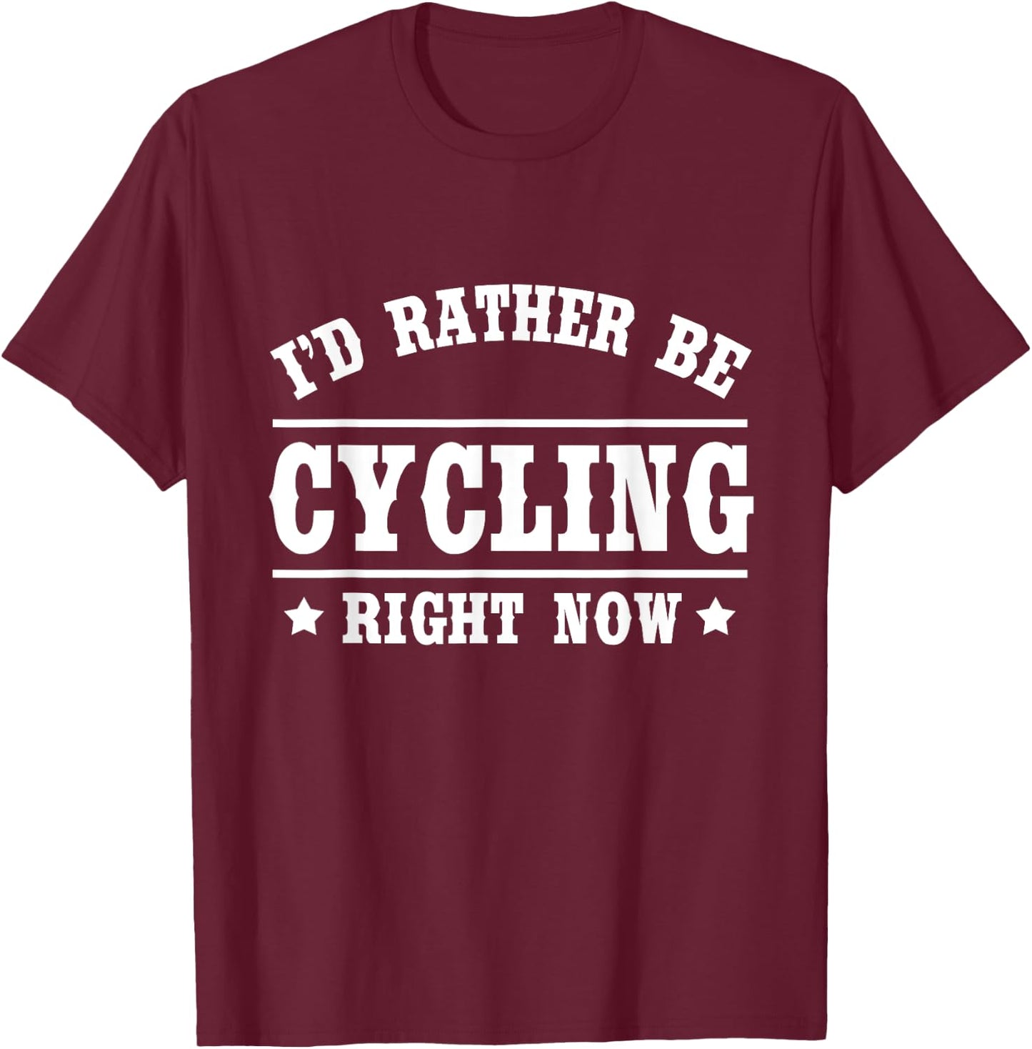 I'd Rather Be Cycling Funny Bicycling Gift Shirt T-Shirt - T-Shirt | Maroon