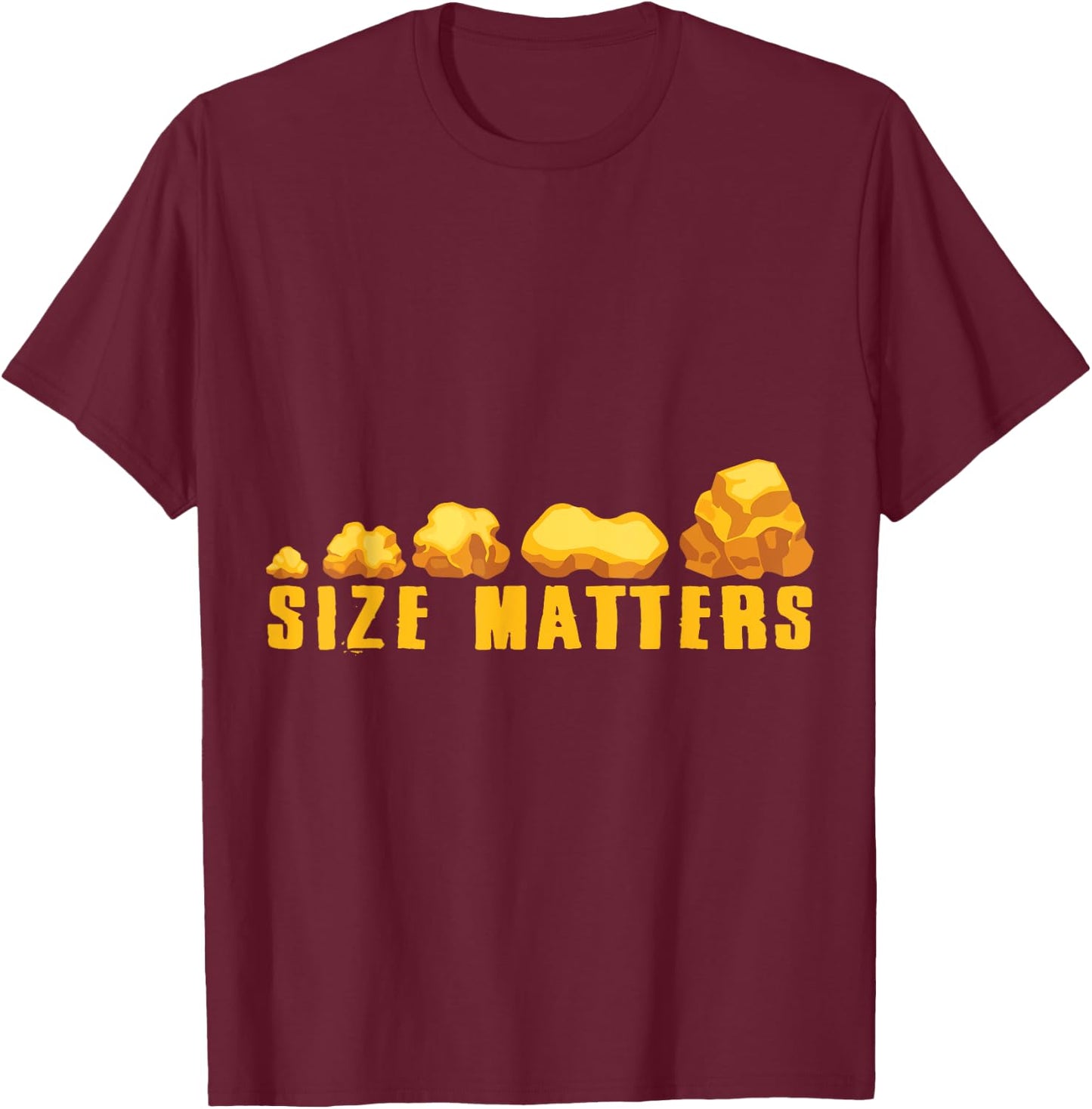 Size Matters Gold Panning Gold Miner Digger Treasure Hunting T-Shirt - T-Shirt | Maroon