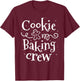 Cookie Baking Crew Christmas Family Kid Gingerbread T-Shirt - T-Shirt | Maroon