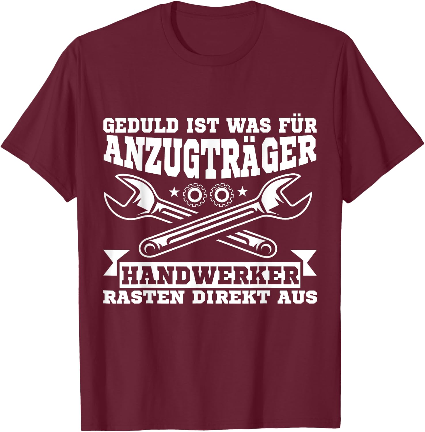 Geduld Ist Was Für Anzugträger Lustiger Handwerker Spruch T-Shirt - T-Shirt | Maroon
