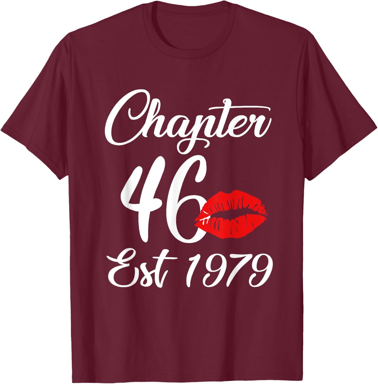 Chapter 46 EST 1979 46th Birthday Lips T-Shirt - T-Shirt | Maroon