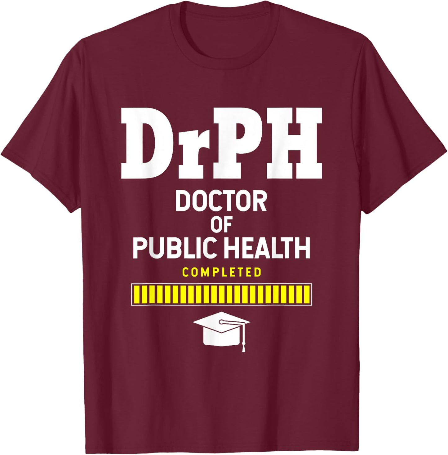 Doctor Of Public Health 2021 Graduation T-Shirt - T-Shirt | Maroon