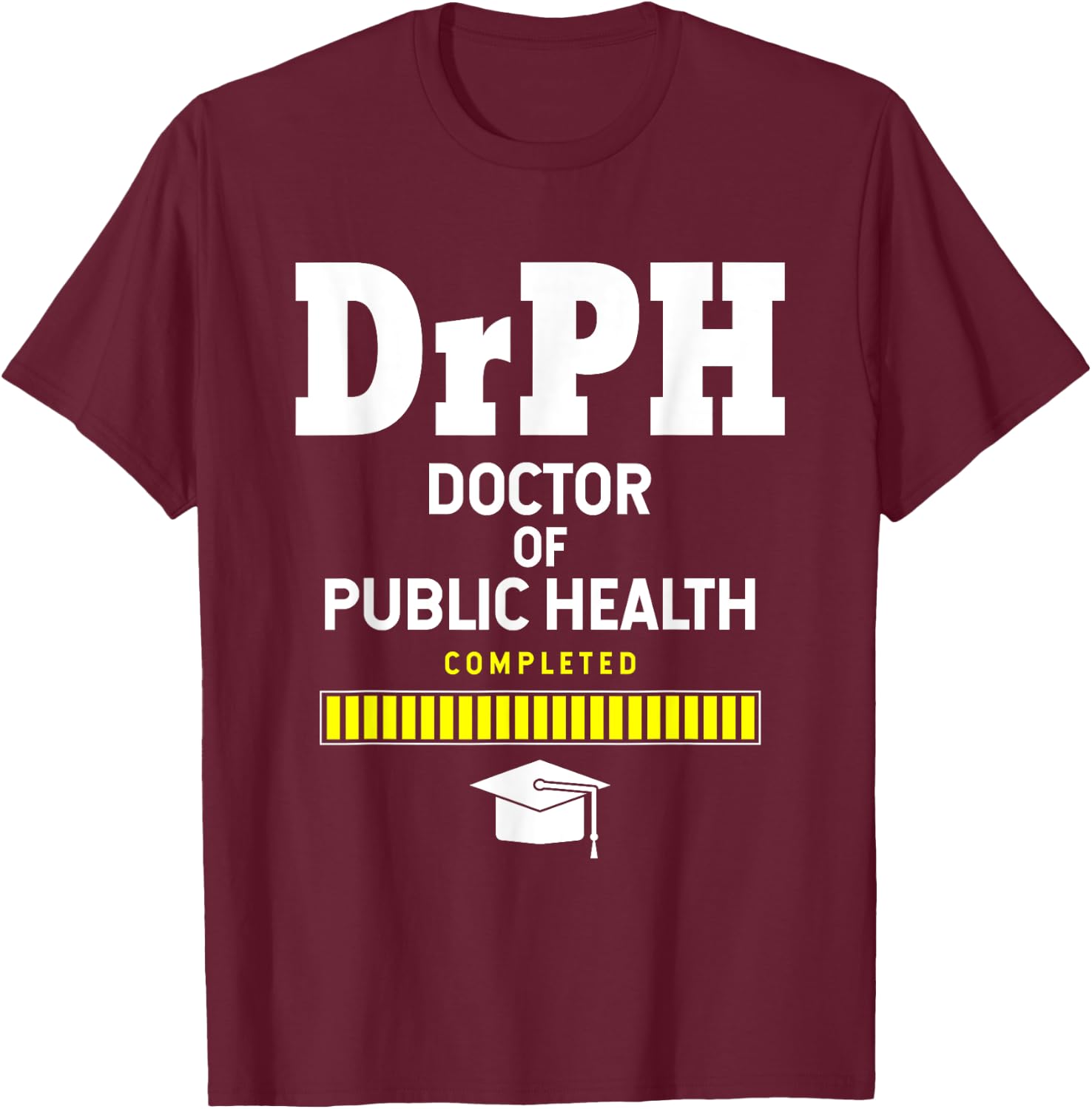Doctor Of Public Health 2021 Graduation T-Shirt - T-Shirt | Maroon