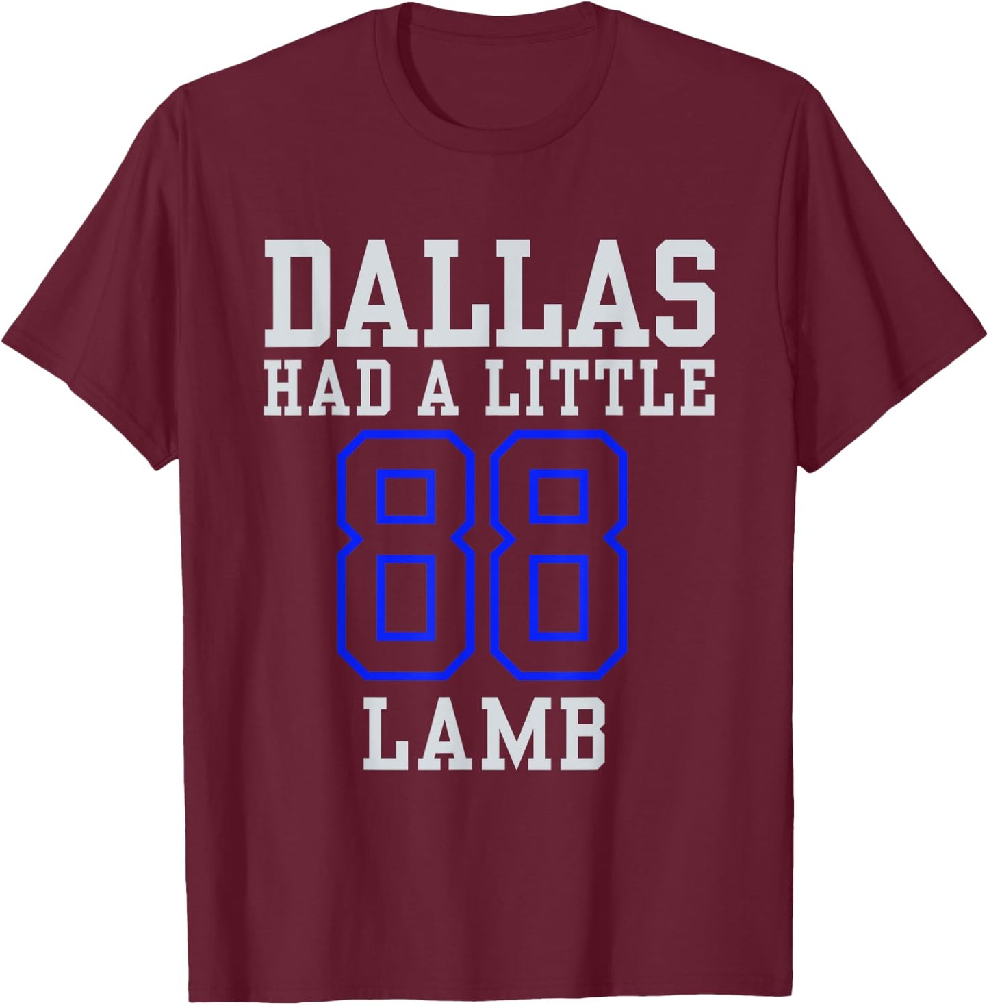 Dallas Had A Little Lamb Sport Design Apparel T-Shirt - T-Shirt | Maroon