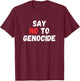 Say No to Genocide T-Shirt - T-Shirt | Maroon