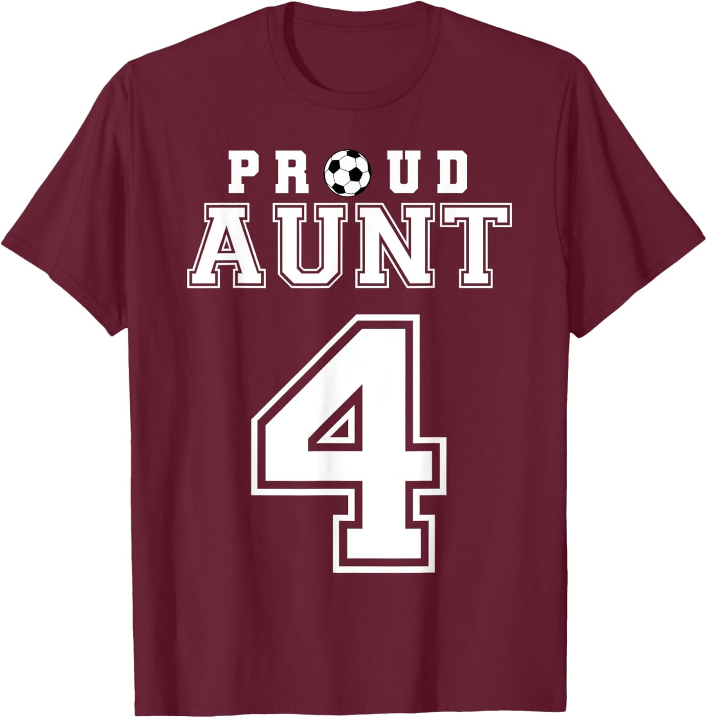 Number 4 Custom Proud Soccer Futbol Aunt Personalized T-Shirt - T-Shirt | Maroon