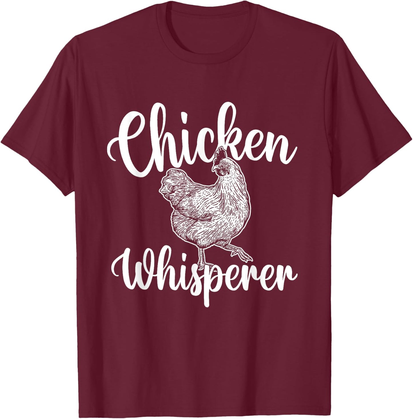 Chicken Whisperer - Chicken Lover Poultry Owner T-Shirt - T-Shirt | Maroon