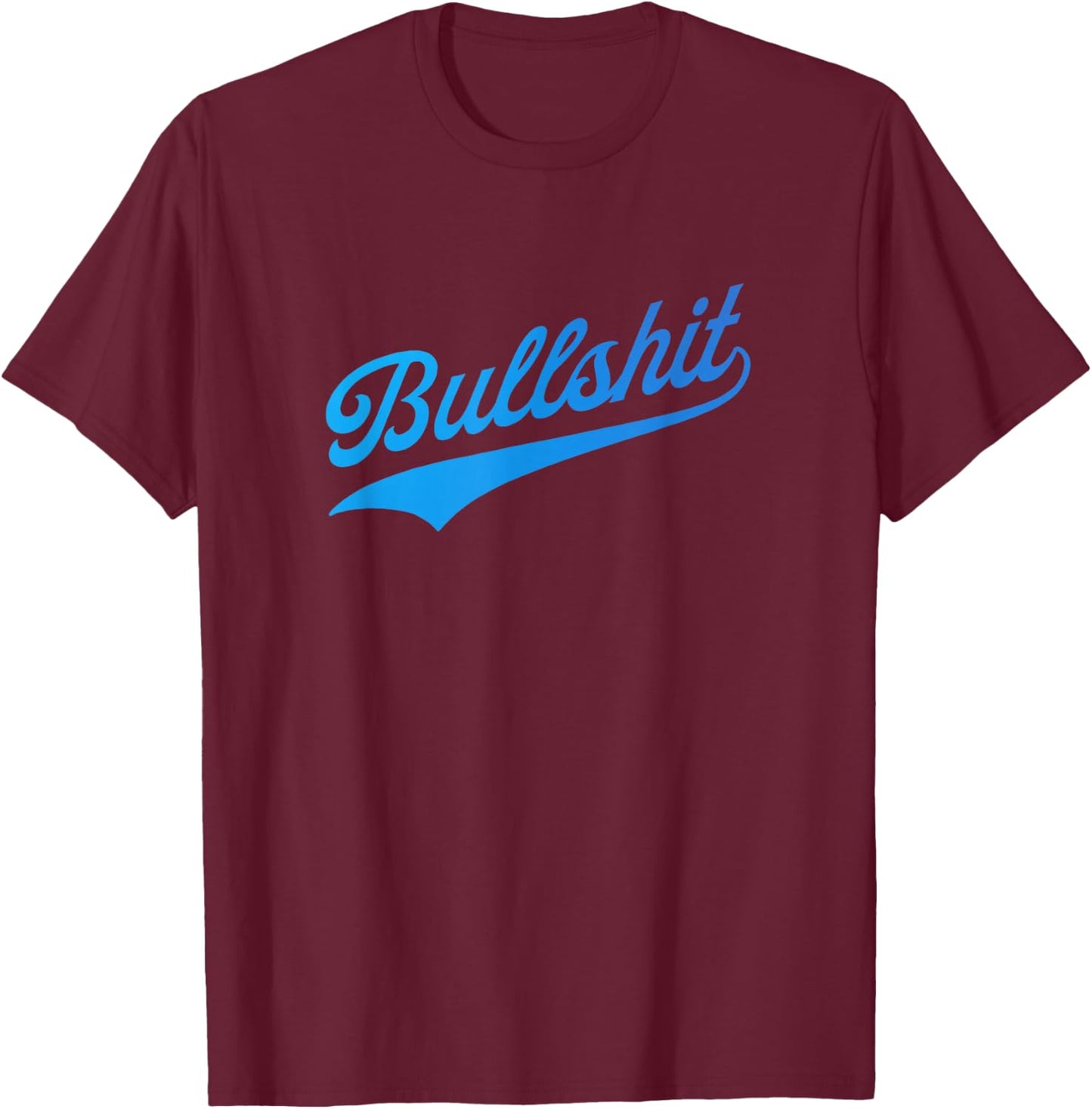 Bullshit T-Shirt - T-Shirt | Maroon