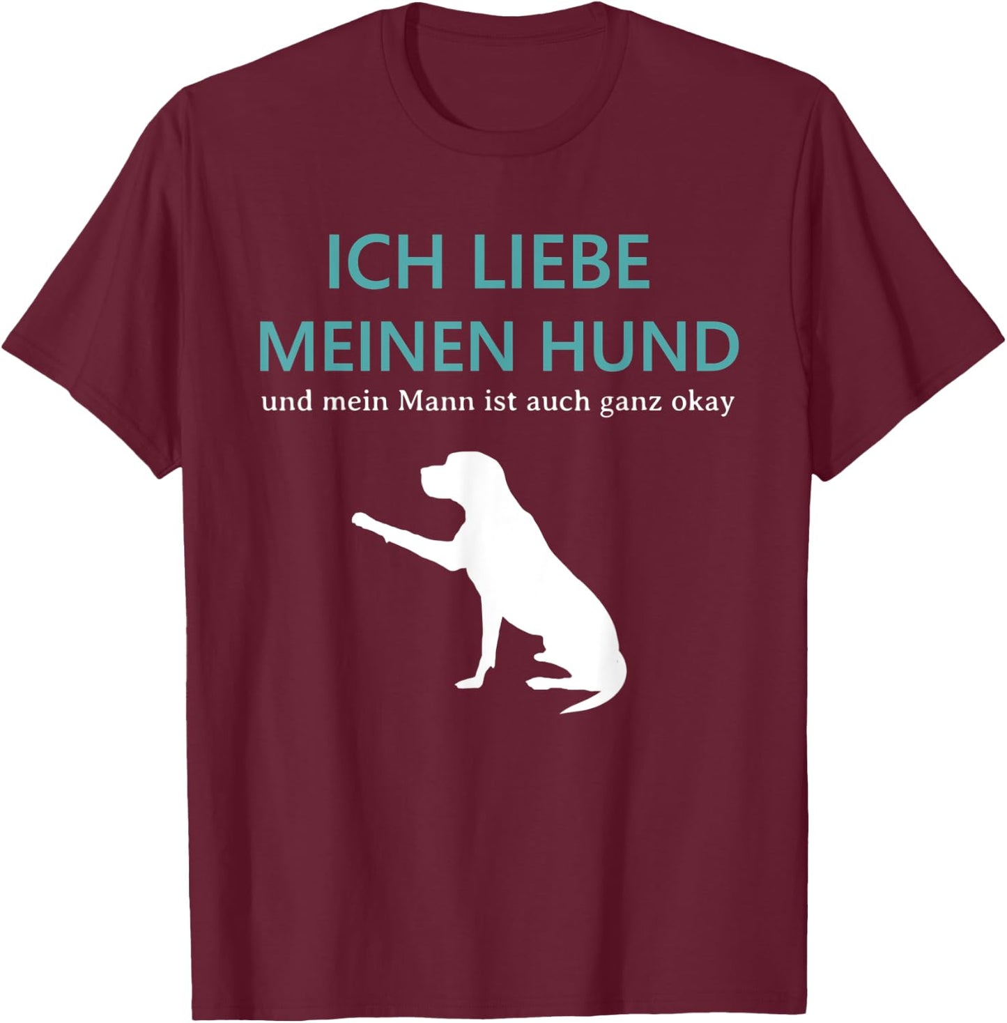 I love my dog and my husband dog lover Labrador T-Shirt - T-Shirt | Maroon