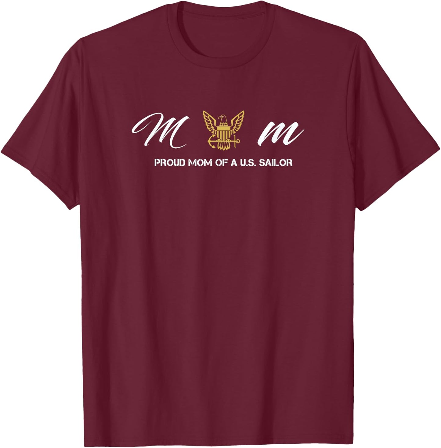 Proud MOM of A U.S. Navy Sailor T-Shirt - T-Shirt | Maroon