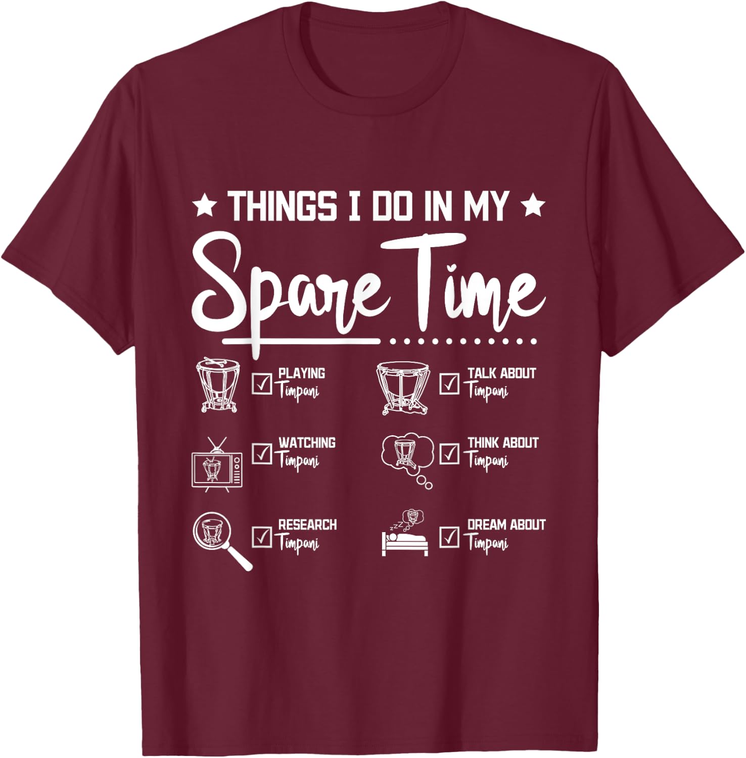Things I do in my spare time playing Timpani T-Shirt - T-Shirt | Maroon
